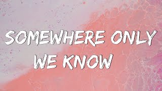 Somewhere Only We Know - Keane (Lyrics) || Ed Sheeran, Rosa Linn (Mix Lyrics)