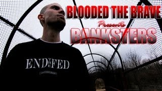 BLOODED THE BRAVE - BANKSTERS | Music Video