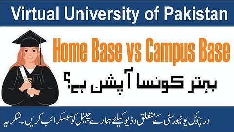 Campus Based vs Home Based | Which is Better? | Virtual University Pakistan Explained