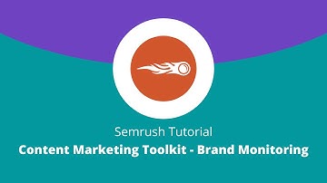Brand Monitoring content marketing toolkit semrush tutorial 2020