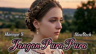 Jangan Pura Pura  Mansyur S  Cover Slowrock Terbaru 2026 Paling Menyentuh Hati  cover