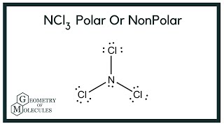 NCl3 Polar or Nonpolar: Nitrogen Trichloride Polarity Explained