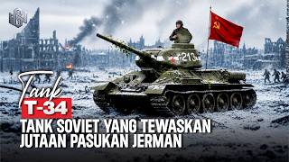 T-34: TANK MURAH SOVIET yang Runtuhkan Ambisi Jerman di Perang Dunia II! Hancurkan Ribuan Tank Musuh