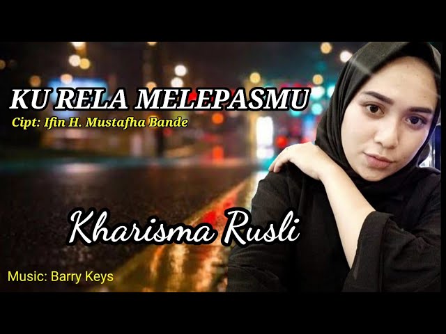 TERBARU 2021 KU RELA MELEPASMU KHARISMA RUSLI class=