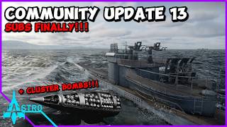Submarines + Cluster Bombs + More!!! - War Thunder Community Update 13