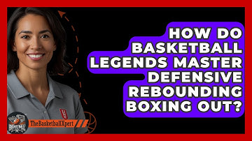 How Do Basketball Legends Master Defensive Rebounding Boxing Out? - The Basketball Xpert