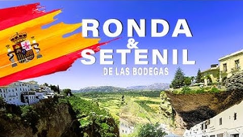 RONDA & SETENIL DE LAS BODEGAS | Best Day Trips from Malaga | SPAIN