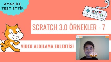 Scratch 3.0 Örnek Uygulamalar - 7: Video Algılama Eklentisi