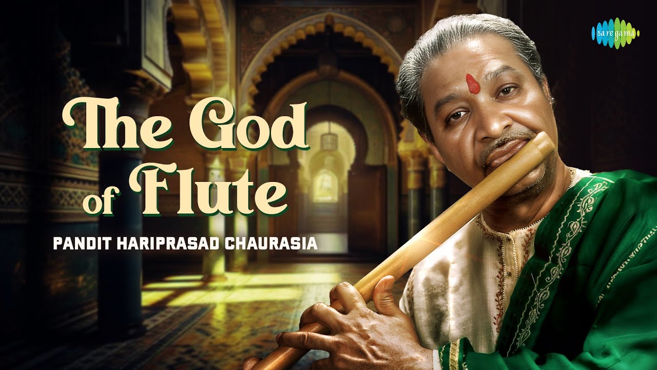 The God Of Flute Pandit Hariprasad Chaurasia Indian Classical