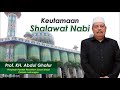 [WEJANGAN] Keutamaan Shalawat Nabi Muhammad - Prof. Dr. KH. Abdul Ghofur (Audio Only)