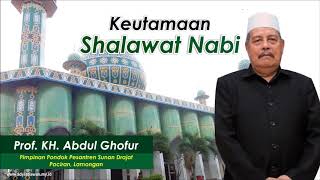 Wejangan Keutamaan Shalawat Nabi Muhammad Prof Dr Kh Abdul Ghofur Audio Only Youtube