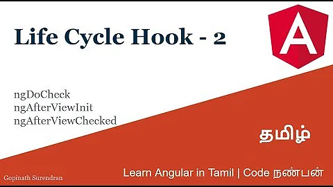 12) Life Cycle Hooks - 2 | ngDoCheck | ngAfterViewInit | ngAfterViewChecked | Code Nanban