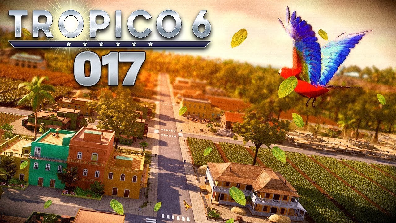 tropico 6 guide TROPICO 6 🌴 017: Dickes Konto, Spitzenquoten