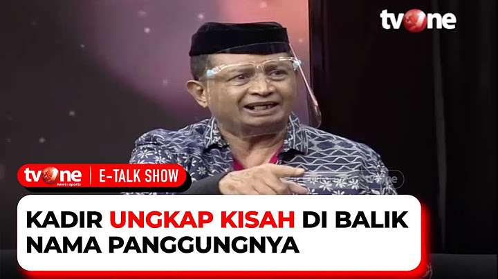 Begini Cerita Awal Mula Dipanggil "Kadir" | E-Talk Show tvOne