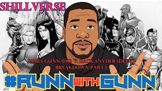 SHILLVERSE | JAMES GUNN (DC) VS. ZACK SNYDER (DCEU) BREAKDOWN PART 1