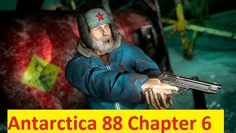 Antarctica 88 Chapter 6  Walkthrough