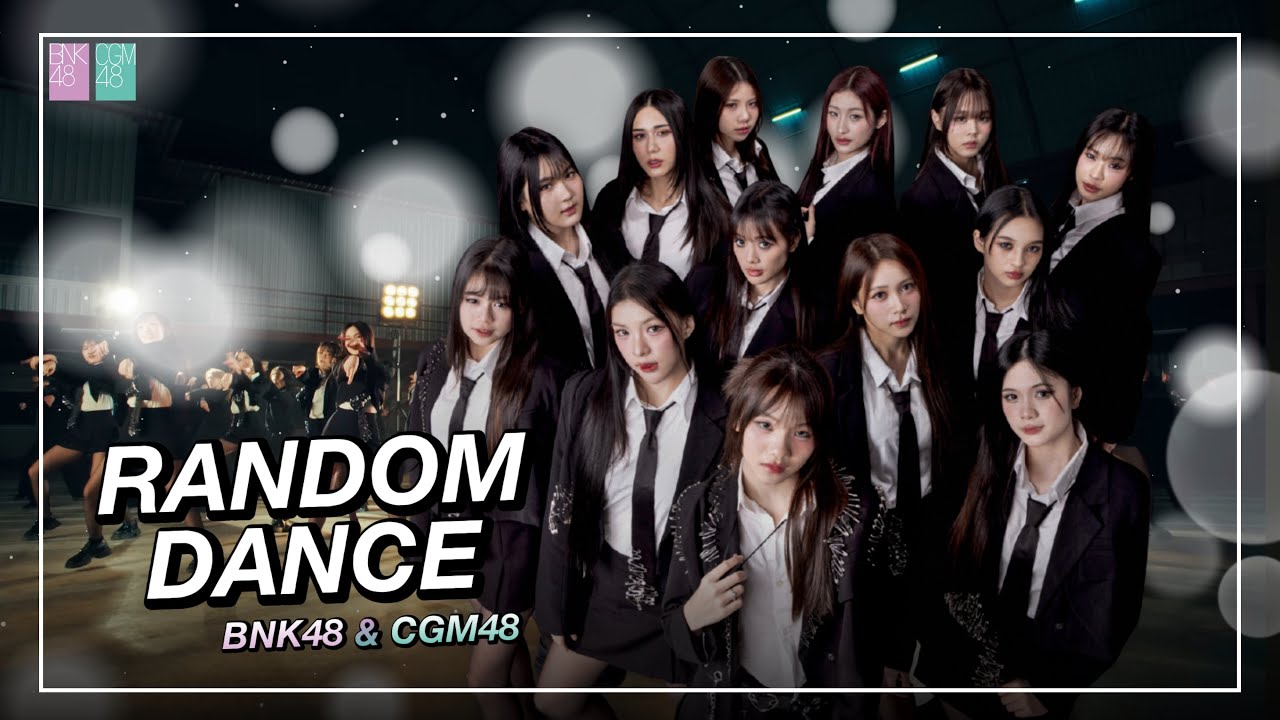 RANDOM DANCE | ver. BNK48 & CGM48