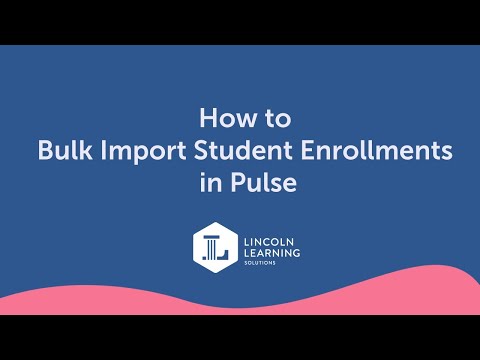 Pulse: How to Bulk Import Student Enrollments