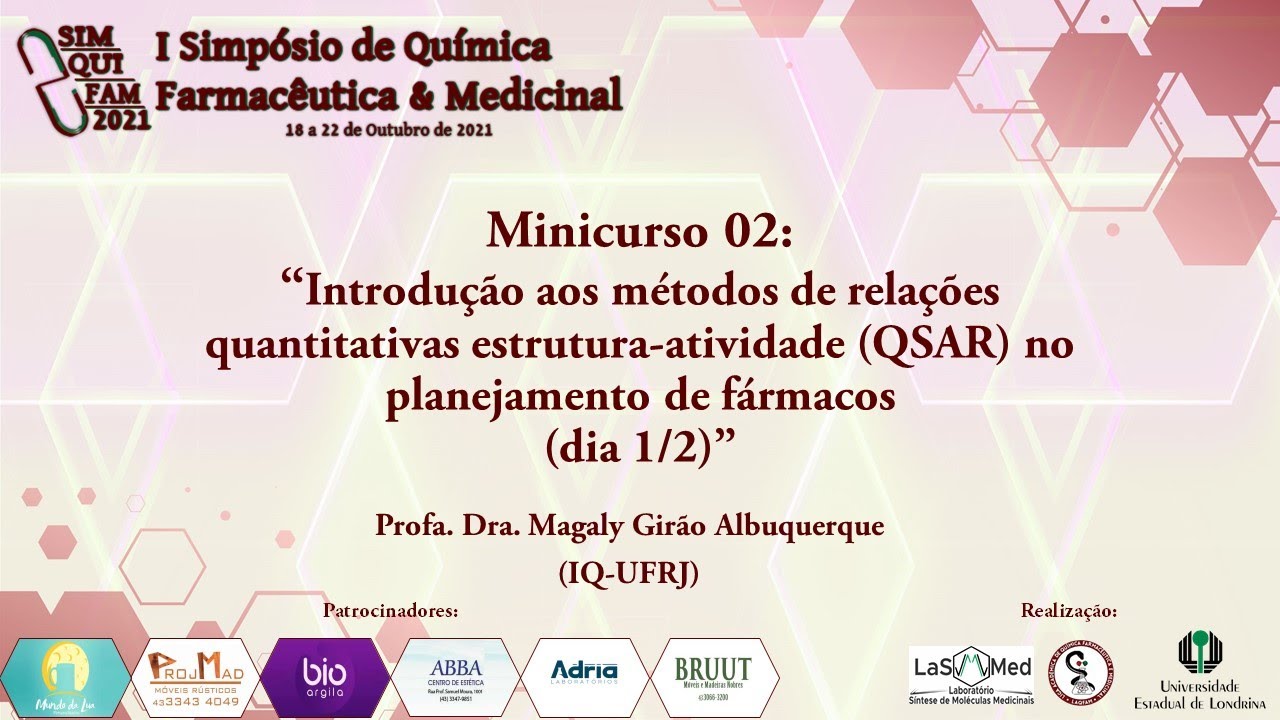 I SIMQFAM (19/10/21): MC 02- Introdução aos métodos de QSAR no planejamento de fármacos (dia 1/2)