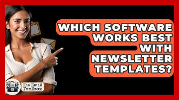 Which Software Works Best With Newsletter Templates? - TheEmailToolbox.com