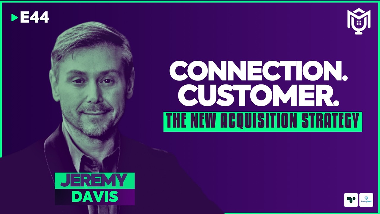 Connection : The New Acquisition Strategy ft. Jeremy Davis | S04E44