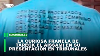 La curiosa franela de TARECK EL AISSAMI en su PRESENTACIÓN en tribunales