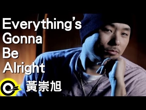 黃崇旭 Witness【Everything's Gonna Be Alright】Official Music Video