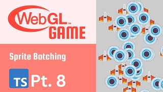 WebGL Game Part 8 - Sprite Batching