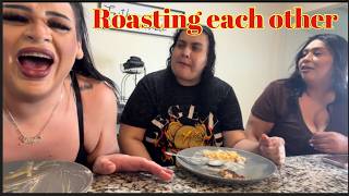 Roasting each other  Govea’s sister going in