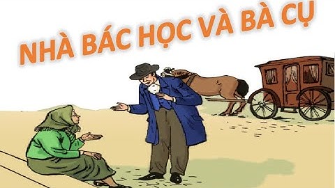Tập Đọc Lớp 3: Nhà Bác Học Và Bà Cụ