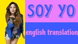 SOY YO - Soy Luna - LYRICS AND ENGLISH TRANSLATION
