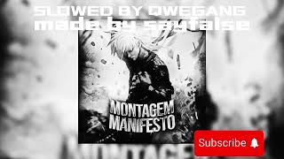 Montagem Manifesto extremely Slowed