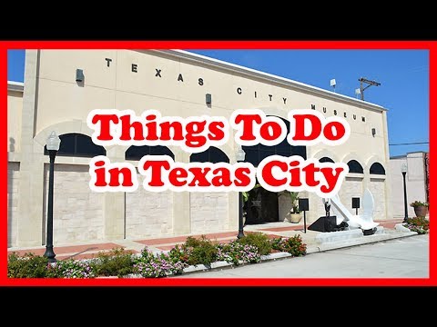 5 Things To Do In Texas City, Texas | US Travel Guide