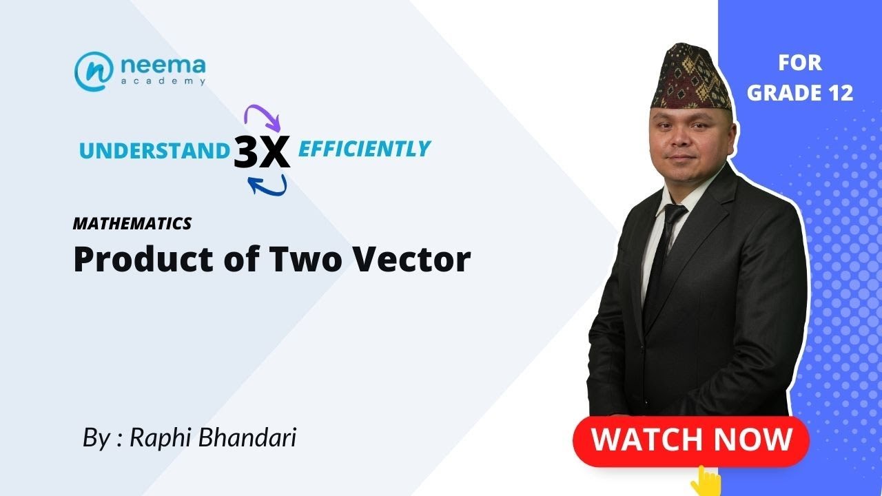 Product of two vector ( Part I) | Grade 12 | NEB