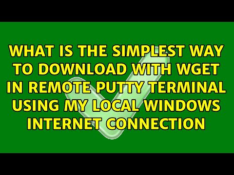 What is the simplest way to download with wget in remote putty terminal using my local windows...