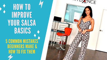 IMPROVE your Salsa BASICS - 5 MISTAKES to avoid and how to FIX them