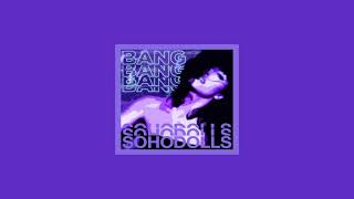 sohodolls - bang bang bang bang [slowed + muffled]