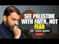 Understanding Palestine Through the Eyes of Faith | Dr  Yasir Qadhi