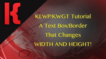 KLWP/KWGT Tutorial - A Text Box That Changes Vertically and Horizontally