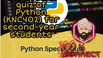 Solution of The special quiz of Python (KNC402) for second-year students