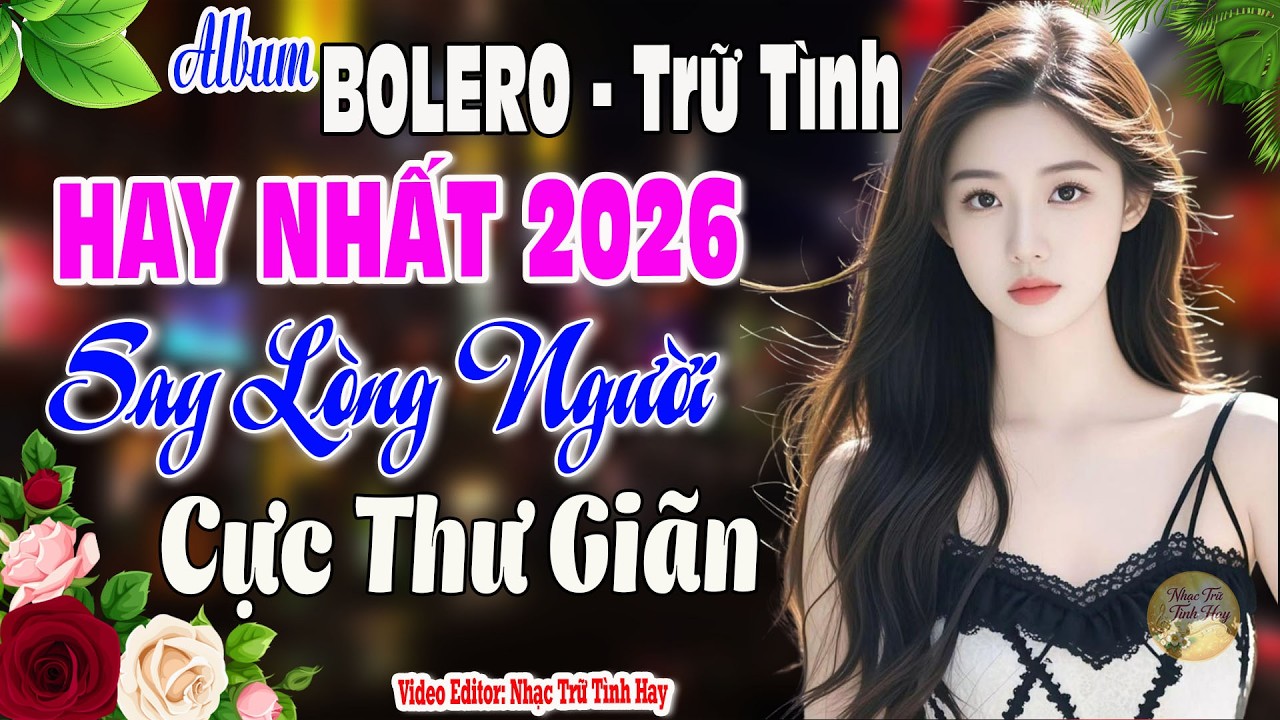 Nhạc Trữ Tình Hay Nhất 2026 Cực Thư Giãn I Tuyển Tập Nhạc Vàng Xưa Say Lòng Người Nghe