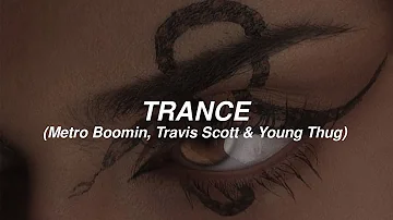 Metro Boomin, Travis Scott, Young Thug - Trance (Tradução/Legendado)