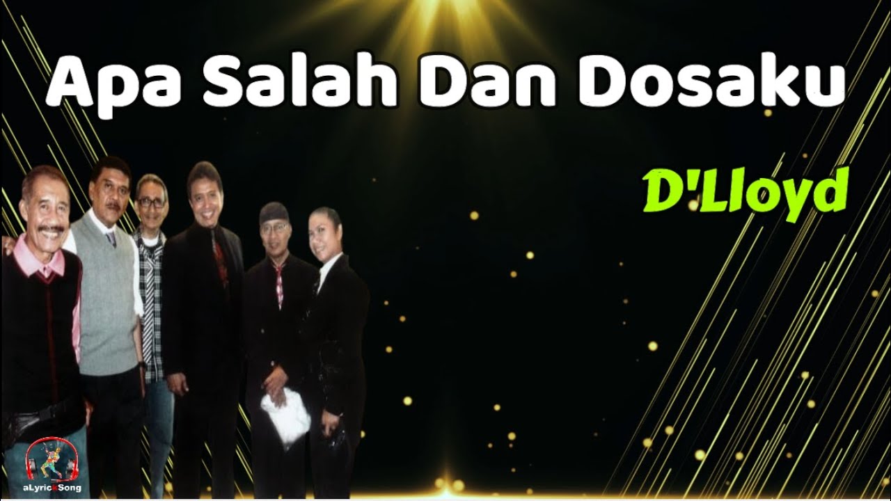 D'Lloyd - Apa Salah Dan Dosaku (Lirik Lagu) - YouTube
