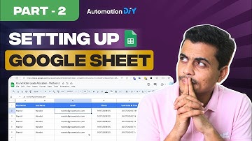 How to Setup Google Sheets | Lead Allocation Full Course - Automation DIY