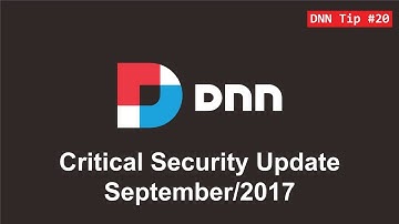 20. Critical Security Update - September/2017 - DNN Tip of The Week