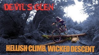 Devil's Glen: Hellish Climb, Wicked Descent