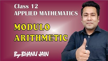 Modular Arithmetic 02 : Properties, Questions : Class 12 : Applied Maths