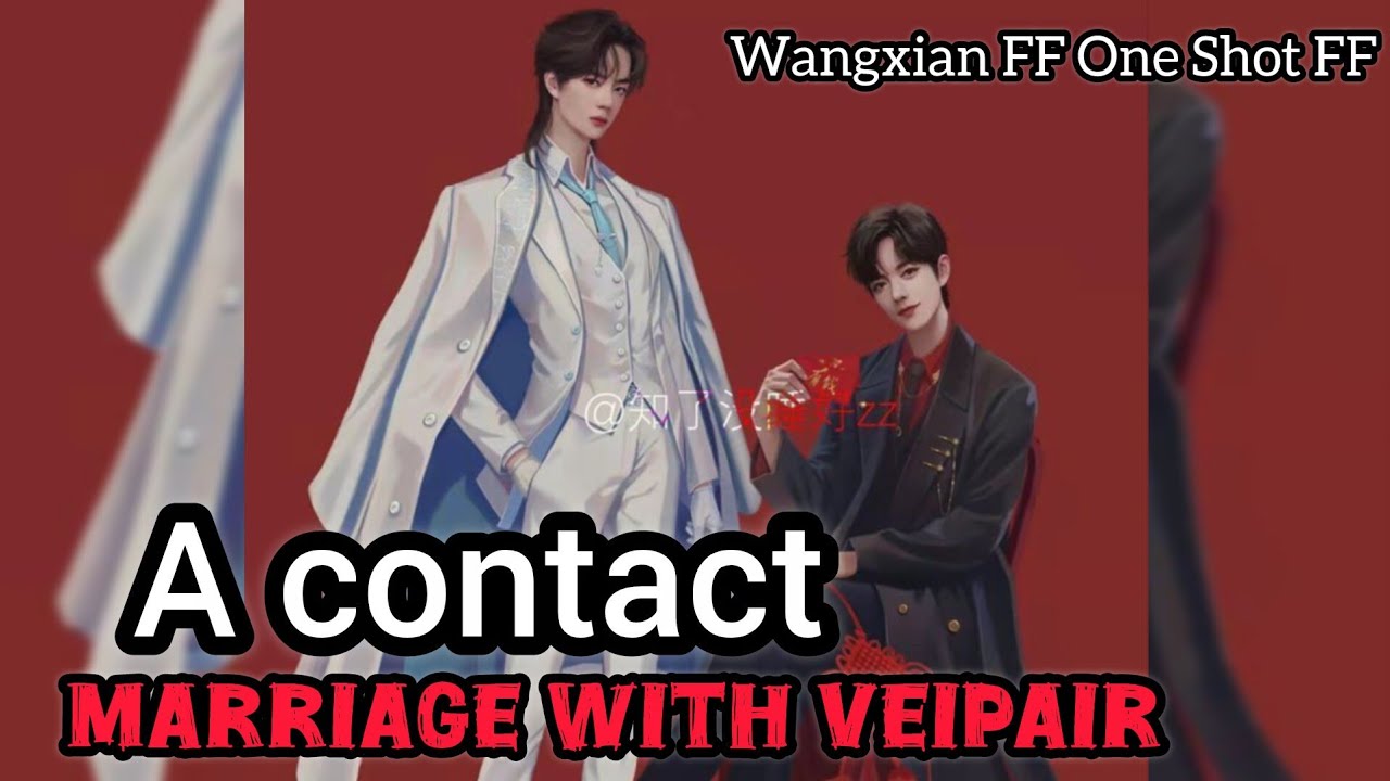A contact marriage with Veipair #wangxianfanfictionexplainedinhindi #blstories #wangxian 