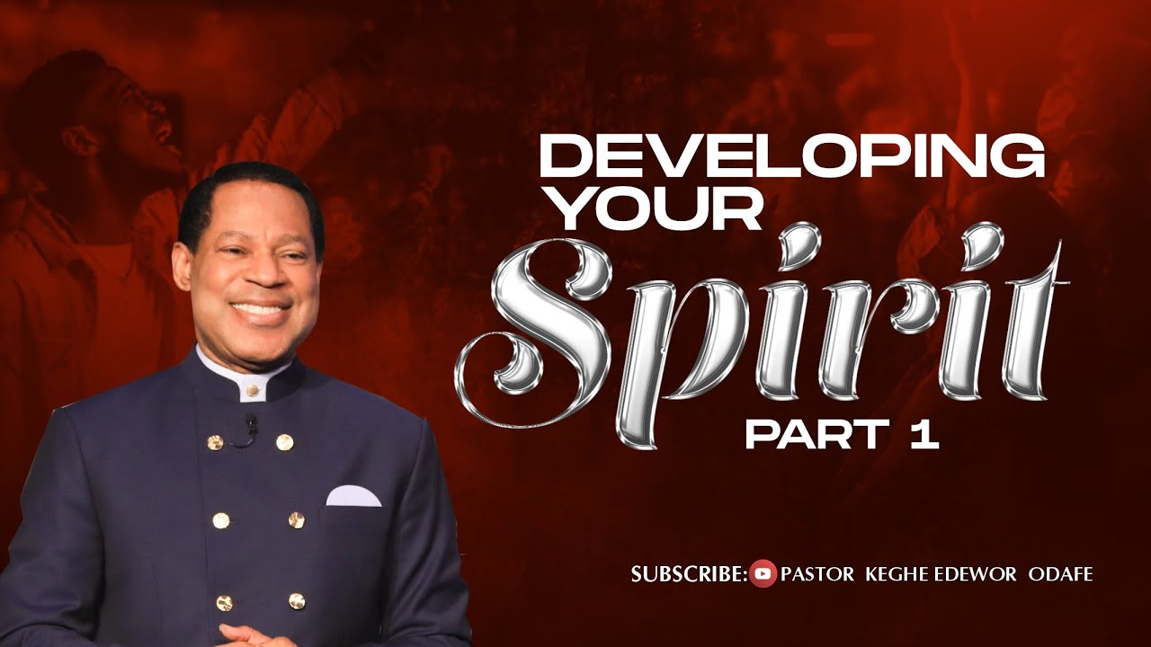 Developing your Spirit part 1 | Pastor Chris Oyakhilome