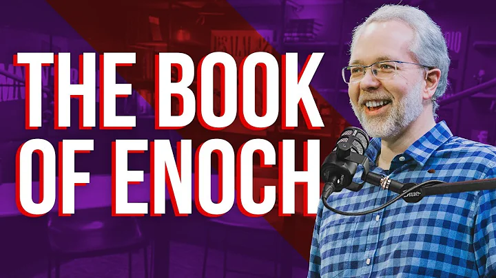 Does Enoch Have Anything To Teach Us: With Dr. Mic...